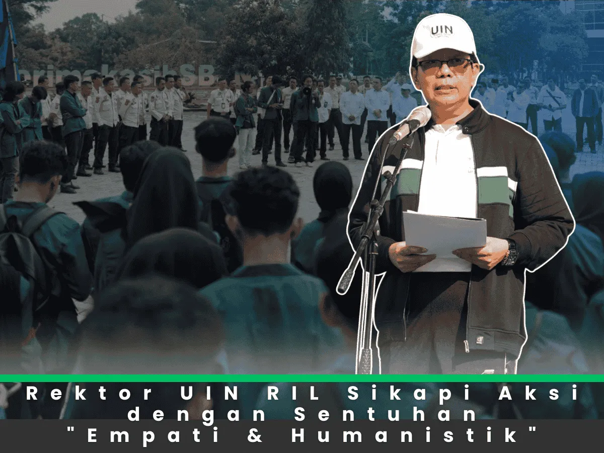 Rektor UIN RIL Tekankan Aksi Mahasiswa Harus Mencerminkan Motto UIN RIL: Intellectuality, Spirituality, dan Integrity